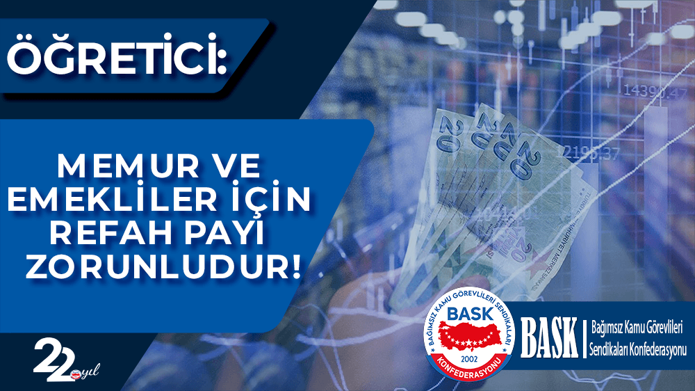 Memur ve Emekliler İçin Refah Payı Zorunludur!