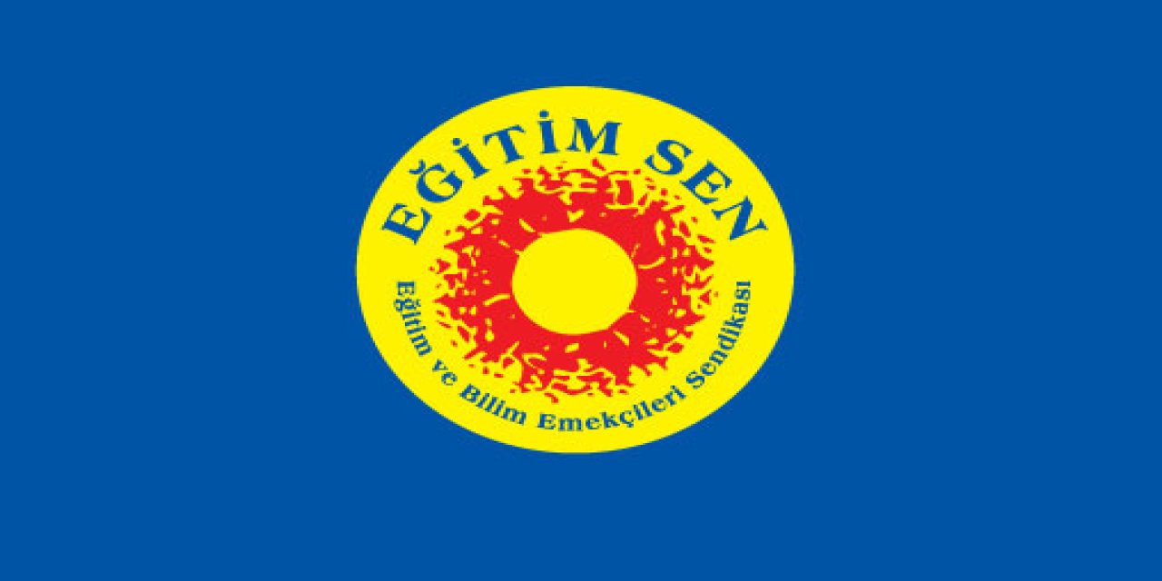 Eğitim Sen’den Tartışmalı Açıklama!
